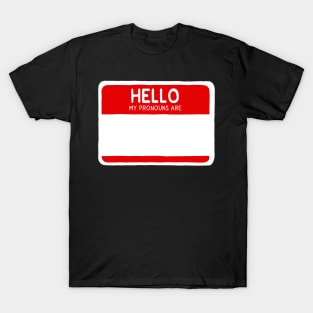 Hello My Pronouns Are Blank T-Shirt